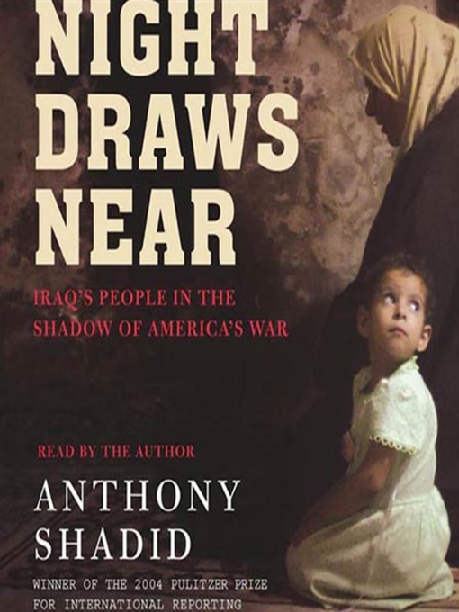 Title details for Night Draws Near by Anthony Shadid - Available